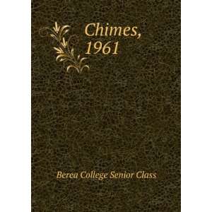  Chimes, 1961 Berea College Senior Class Books