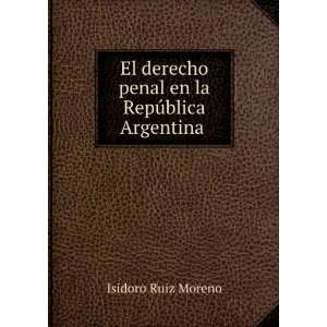   RepÃºblica Argentina . (Spanish Edition): Isidoro Ruiz Moreno: Books