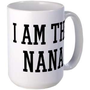  I am the Nana Family Large Mug by CafePress: Everything 