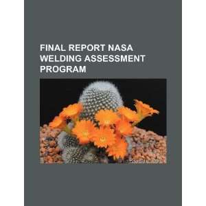 Final report NASA welding assessment program 