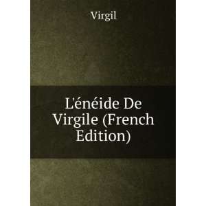  LÃ©nÃ©ide De Virgile (French Edition) Virgil Books