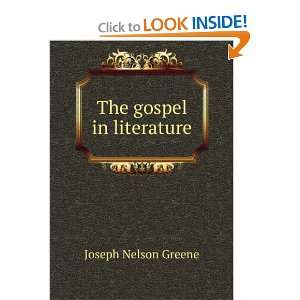  The gospel in literature Joseph Nelson Greene Books