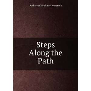  Steps Along the Path Katharine Hinchman Newcomb Books
