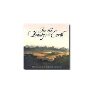   For the Beauty of the Earth: Mark and Groberg, Geoff Geslison: Books