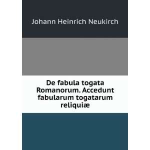  fabularum togatarum reliquiÃ¦ Johann Heinrich Neukirch Books