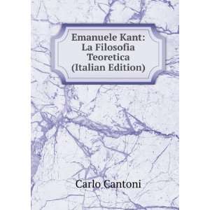   Kant: La Filosofia Teoretica (Italian Edition): Carlo Cantoni: Books