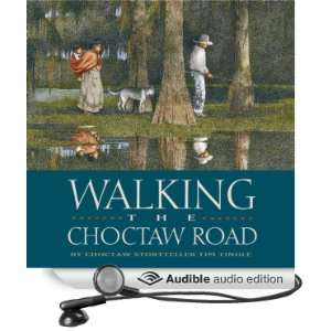  Walking the Choctaw Road Stories from Red People Memory 