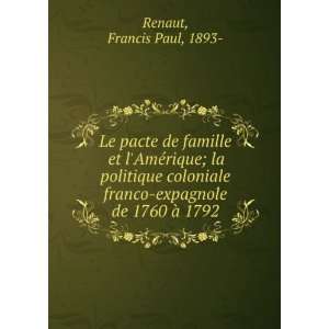   franco expagnole de 1760 Ã  1792: Francis Paul, 1893  Renaut: Books