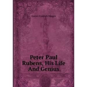   Peter Paul Rubens, His Life And Genius Gustav Friedrich Waagen Books