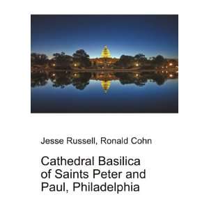   Saints Peter and Paul, Philadelphia: Ronald Cohn Jesse Russell: Books