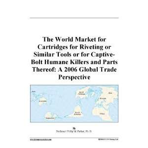 The World Market for Cartridges for Riveting or Similar Tools or for 