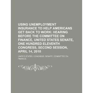  Using unemployment insurance to help Americans get back to 