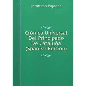   De CataluÃ±a (Spanish Edition) JerÃ³nimo Pujades Books