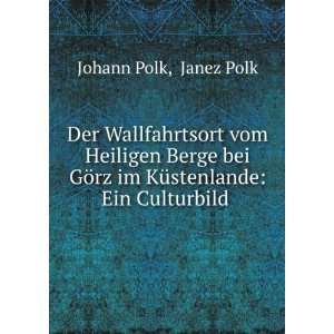  rz im KÃ¼stenlande Ein Culturbild . Janez Polk Johann Polk Books