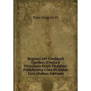   Cura Di Guido Levi (Italian Edition) Pope Gregory IX Books