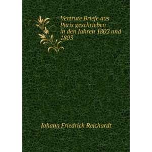   in den Jahren 1802 und 1803 Johann Friedrich Reichardt Books