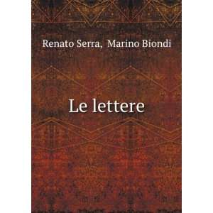  Le lettere Marino Biondi Renato Serra Books