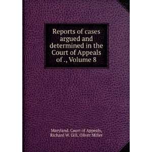   Richard W. Gill, Oliver Miller Maryland. Court of Appeals Books