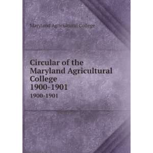 : Circular of the Maryland Agricultural College. 1900 1901: Maryland 
