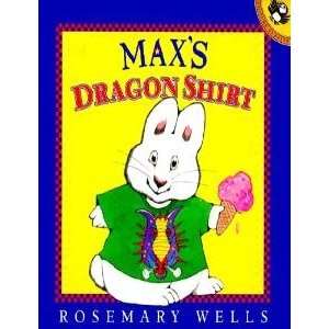  Maxs Dragon Shirt (9780140567274) Rosemary Wells Books