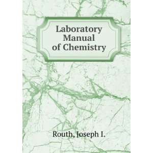  Laboratory Manual of Chemistry Joseph I. Routh Books