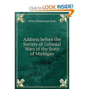   Colonial Wars of the State of Michigan Rufus Wheelwright Clark Books