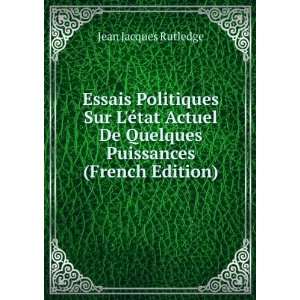   De Quelques Puissances (French Edition) Jean Jacques Rutledge Books