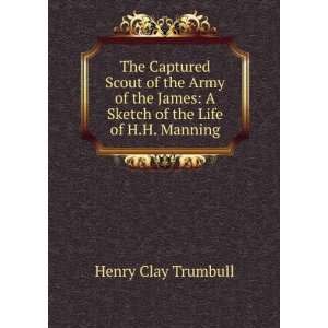   Sketch of the Life of H.H. Manning Henry Clay Trumbull Books