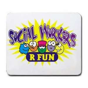  SOCIAL WORKERS R FUN Mousepad
