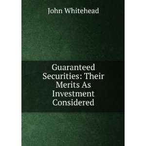    Their Merits As Investment Considered John Whitehead Books
