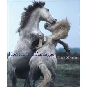  Horses of the Camargue [Hardcover] Hans Silvester Books