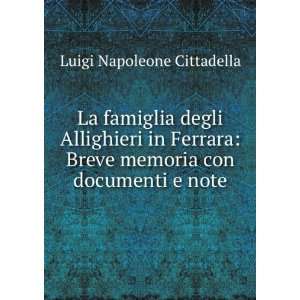   Breve memoria con documenti e note Luigi Napoleone Cittadella Books
