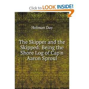   Skipped Being the Shore Log of Capn Aaron Sproul Holman Day Books