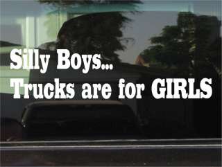 SILLY BOYS TRUCKS ARE FOR GIRLS VINYL DECAL/STICKER  