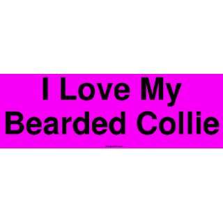  I Love My Bearded Collie MINIATURE Sticker Automotive