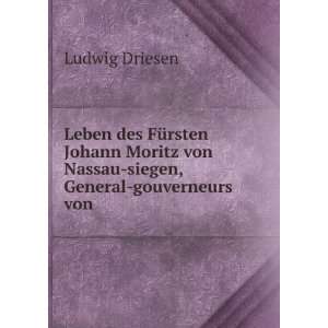  von Nassau siegen, General gouverneurs von . Ludwig Driesen Books