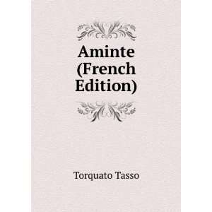  Aminte (French Edition) Torquato Tasso Books