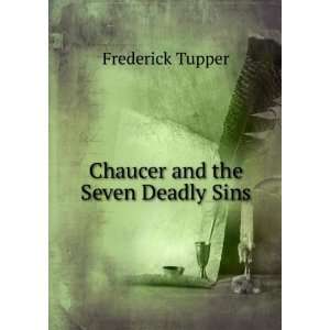  Chaucer and the Seven Deadly Sins Frederick Tupper Books