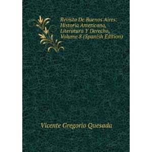   Derecho, Volume 8 (Spanish Edition) Vicente Gregorio Quesada Books
