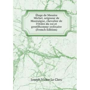   gentilhomme ordinaire (French Edition): Joseph Victor Le Clerc: Books