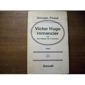  Victor Hugo Romancier Ou Les Dessus De LInconnu: Essai 