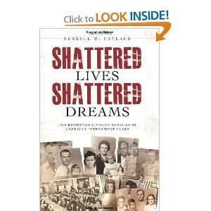  Shattered Lives, Shattered Dreams: The Untold Story of 