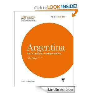 Argentina. Crisis imperial e independencia. 1808/1830 (Spanish Edition 