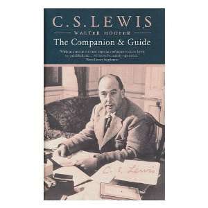  C. S. Lewis  a companion and guide / by Walter Hooper Walter 