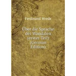   der Wandalen (erster Teil) (German Edition): Ferdinand Wrede: Books