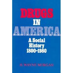   Social History, 1800 1980 [Paperback]: H. Wayne Morgan: Books