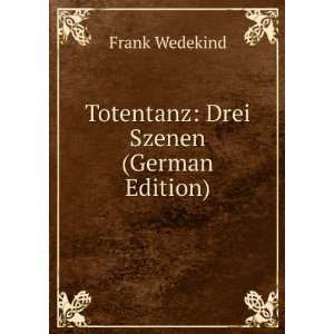    Drei Szenen (German Edition) Frank Wedekind  Books