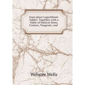   Natural Sines, Cosines, Tangents, and Cotangents Webster Wells Books