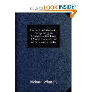   of Moral Evidence and of Persuasion  with Richard Whately Books