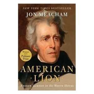    American Lion: Andrew Jackson in the White House:  N/A : Books
